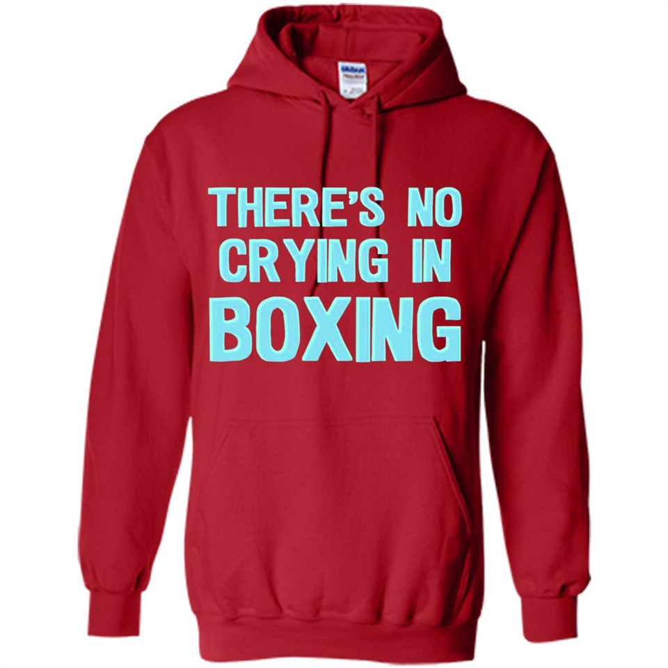 There's no crying in boxing - Hoodie