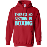 There's no crying in boxing - Hoodie