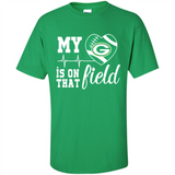 Green Bay Packers Football My Heart is on that Field - Shirt