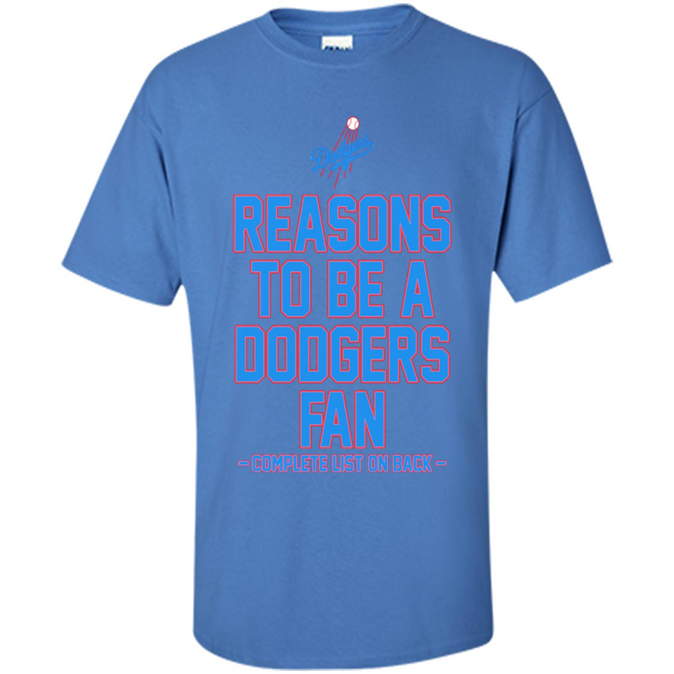 Reasons to be a Los Angeles Dodgers Fan Complete List on Back - Shirt