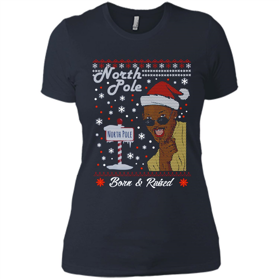North Pole Born and Raised Shirt, Merry Xmas Ugly Christmas - Ladies' Boyfriend T-Shirt