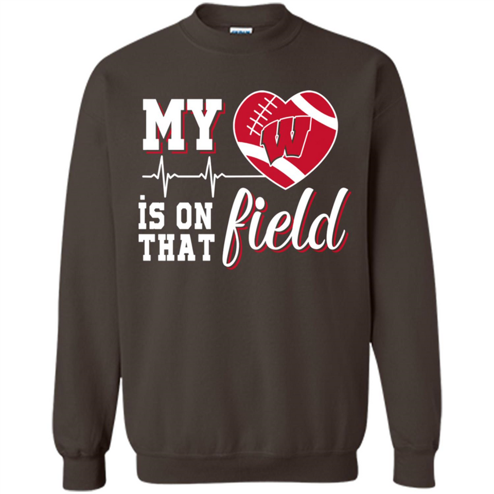 Wisconsin Badgers Football My Heart is on that Field - Sweatshirt