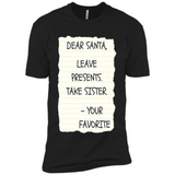 Dear Santa Leave Presents Take Sister Christmas - Premium Short Sleeve T-Shirt