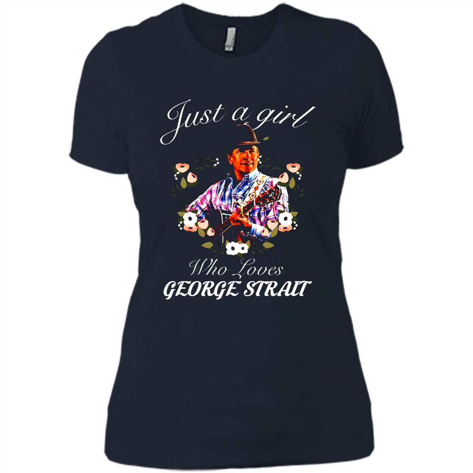 Just a Girl Who Loves Music George Strait Shirt PINGPONG - Ladies' Boyfriend T-Shirt