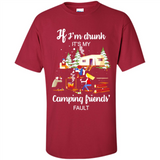 If I'm drunk It's my camping friends fault