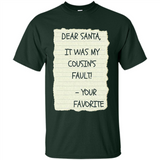 Dear Santa It Was My Cousin's Fault! Christmas - Shirt