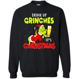 Drink Up Grinches it_s Christmas - Merry Xmas Sweatshirt - Sweatshirt