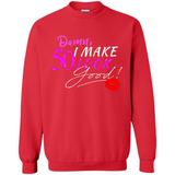 I Make 50 Look Good 50 Years To Perfection - Sweatshirt