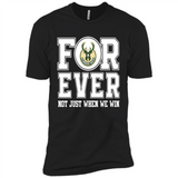 Milwaukee Bucks Forever For ever not just when we win - Premium Short Sleeve T-Shirt
