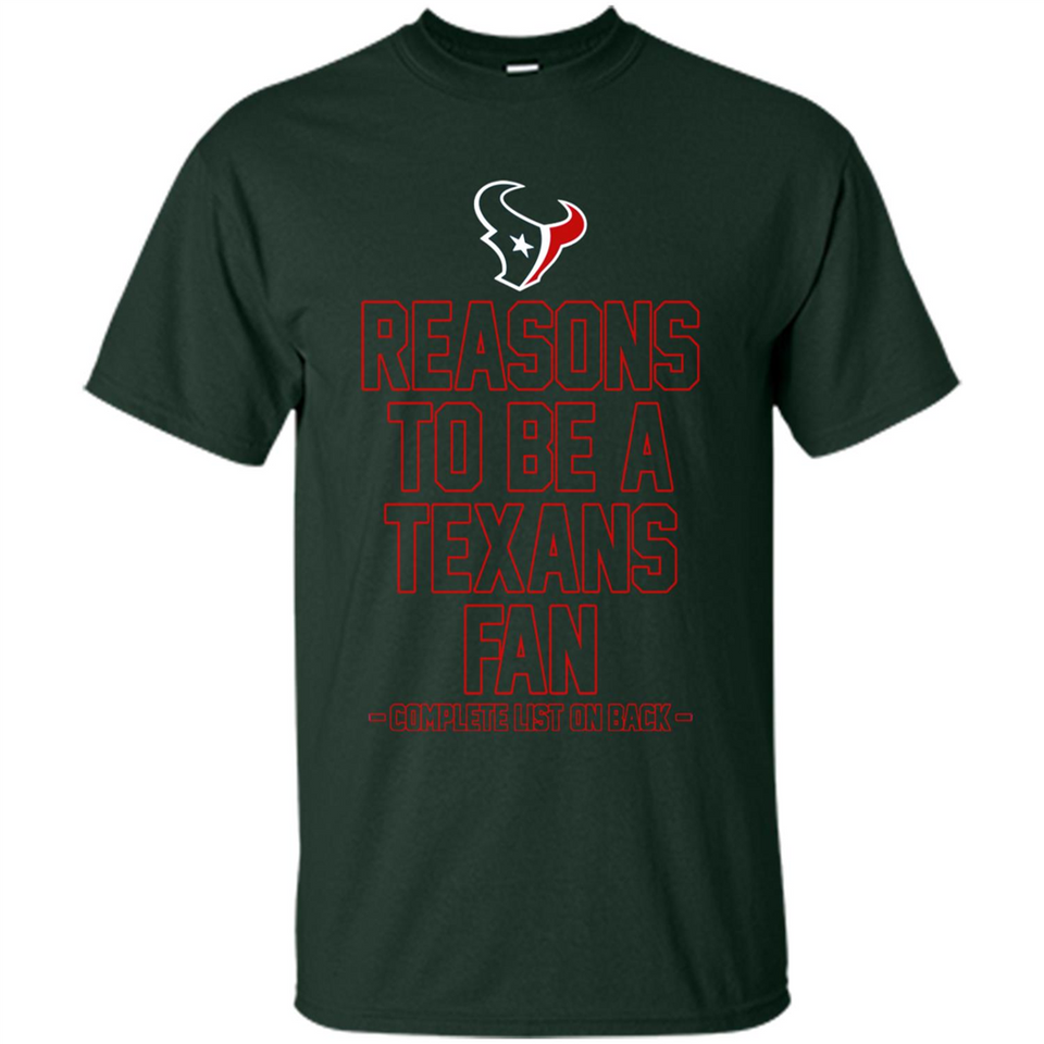Reasons to be a Houston Texans Fan Complete List on Back - Shirt