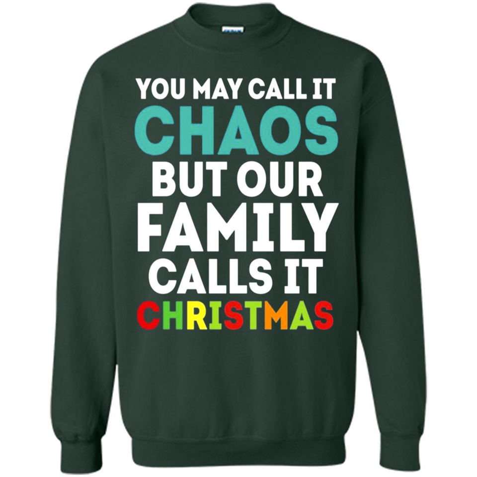 Chaos Family Calls It Christmas - Sweatshirt