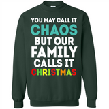 Chaos Family Calls It Christmas - Sweatshirt