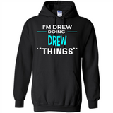 I'm Drew Doing Drew Things Funny First Name - Hoodie