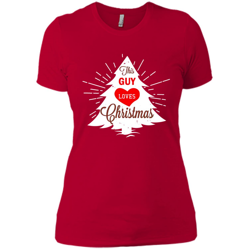 This Guy Loves Christmas Shirt - Ladies' Boyfriend T-Shirt