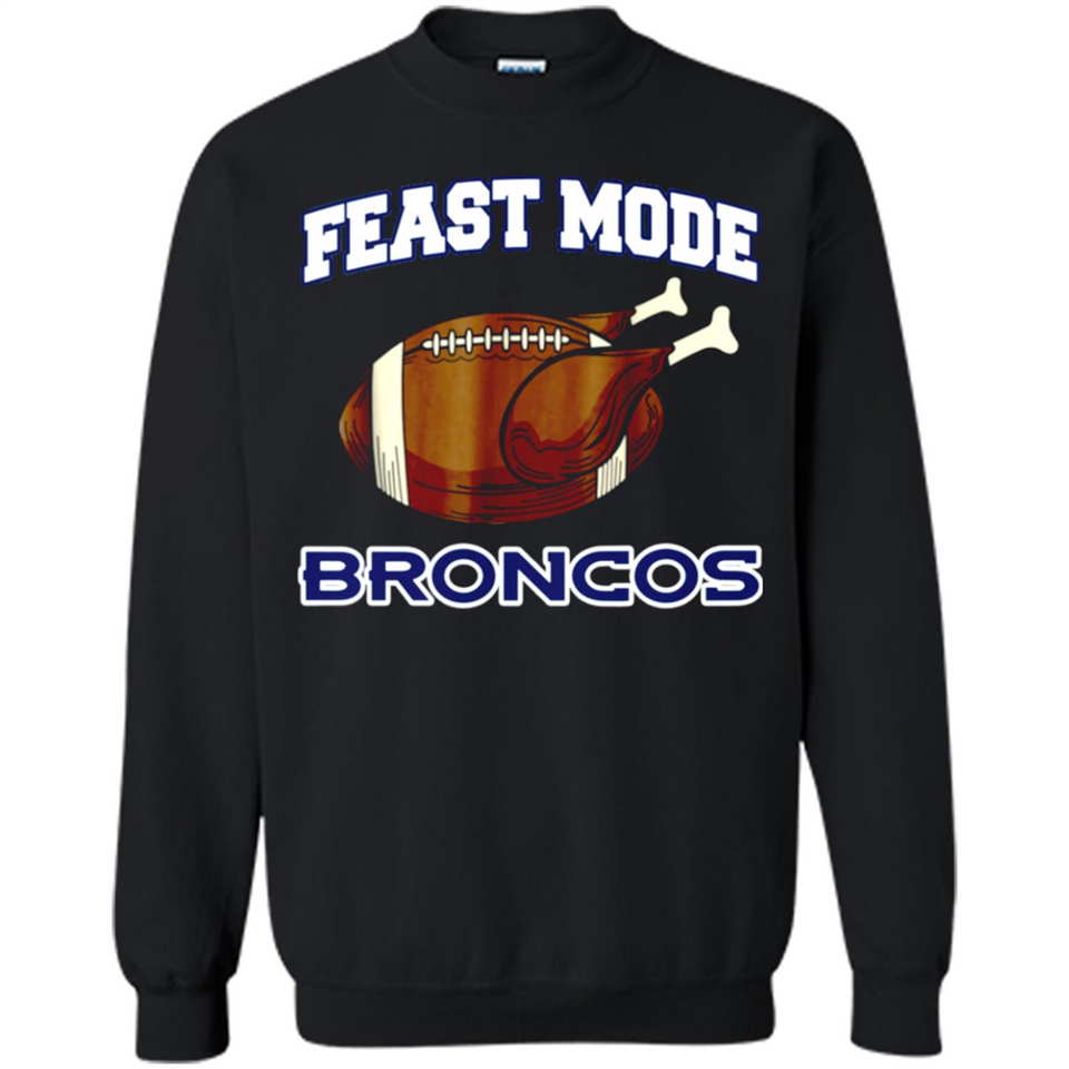 Feast Mode Broncos Shirt - Denver Turkey Thanksgiving