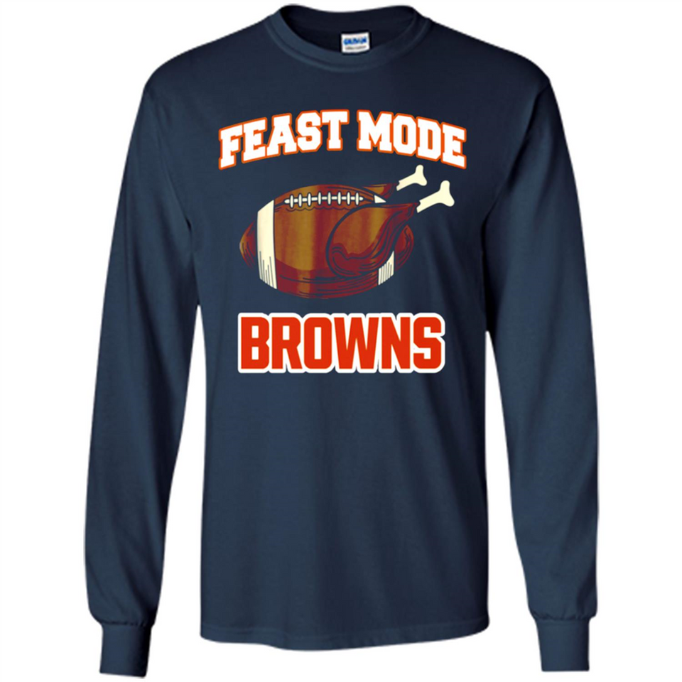 Feast Mode Browns Shirt - Cleveland Turkey Thanksgiving