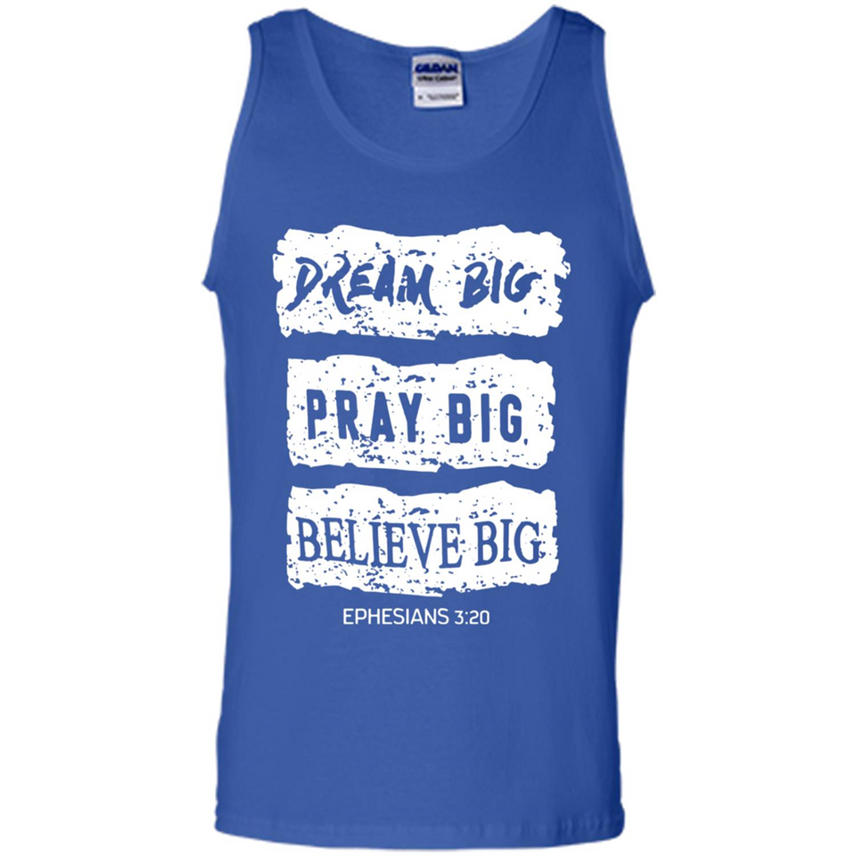 DREAM BIG PRAY BIG BELIEVE BIG EPHESIANS 3 20