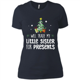 Will Trade My Little Sister For Presents Christmas - Ladies' Boyfriend T-Shirt