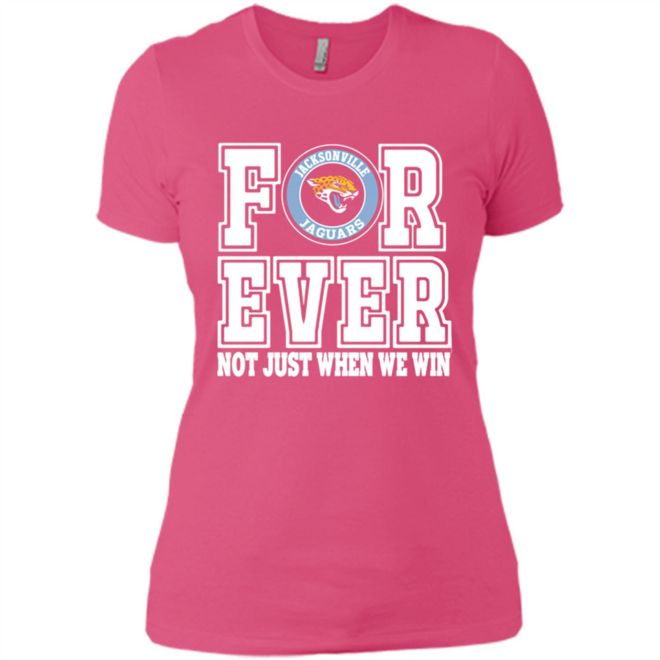 Jacksonville Jaguars Forever For ever not just when we win - Ladies' Boyfriend T-Shirt