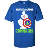 warrior against cannabis - Shirt