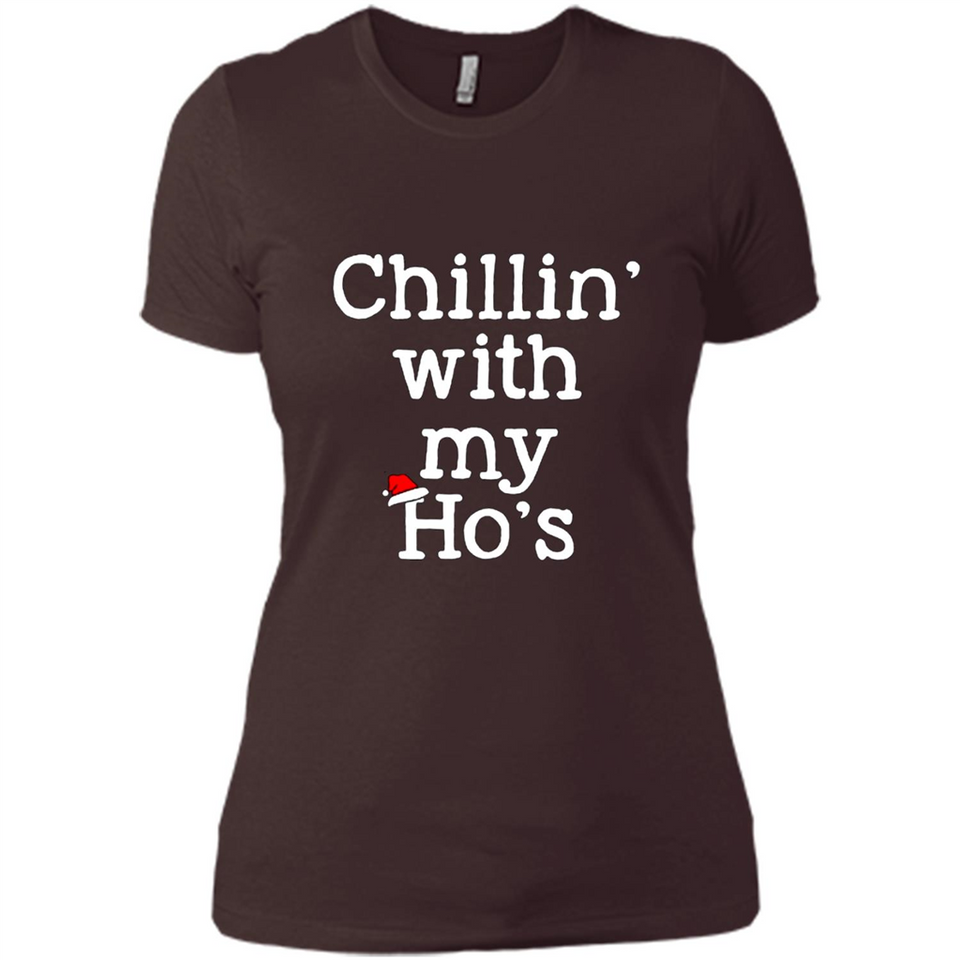 Chillin With My Ho's Funny - Ladies' Boyfriend T-Shirt