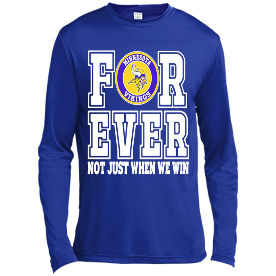Minnesota Vikings Forever For ever not just when we win - Canvas Long Sleeve T-Shirt