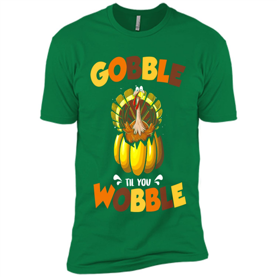 Gobble Til You Wobble Funny Thanksgiving Day Turkey