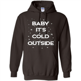 Baby It’s Cold Outside Christmas - Hoodie