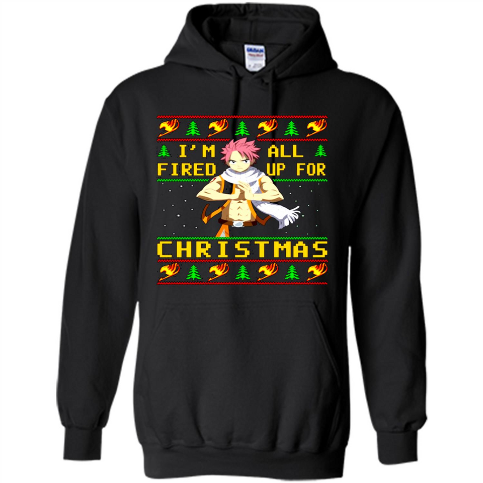 Natsu I’m all fired up for Christmas ugly sweatshirt PINGPONG