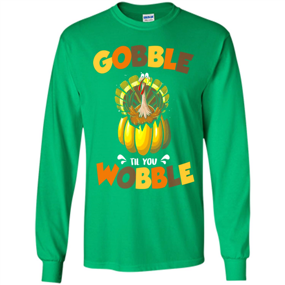 Gobble Til You Wobble Funny Thanksgiving Day Turkey