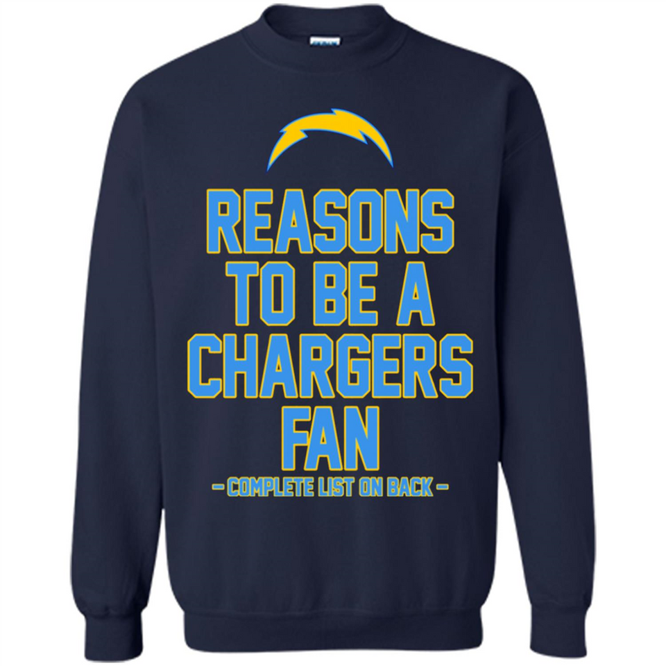 Reasons to be a Los Angeles Chargers Fan Complete List on Back - Sweatshirt