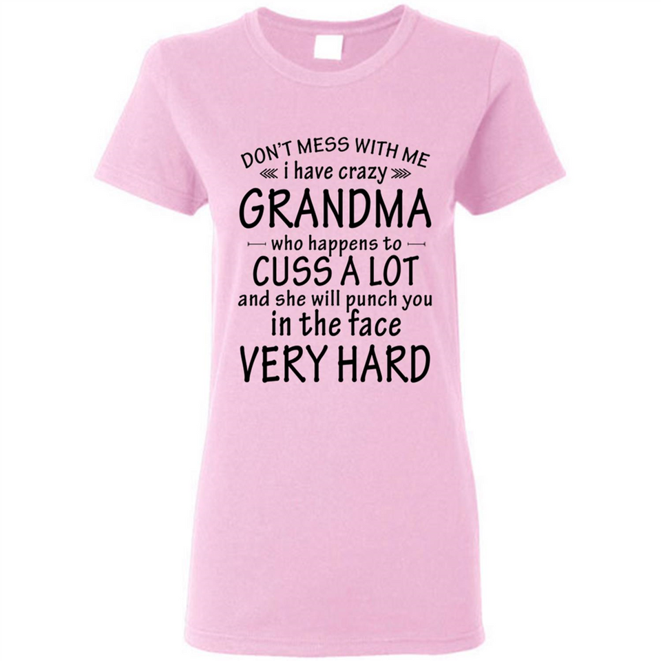 Don't Mess With Me My Grandma Is Crazy And She Will Punch You - Ladies Short-Sleeve