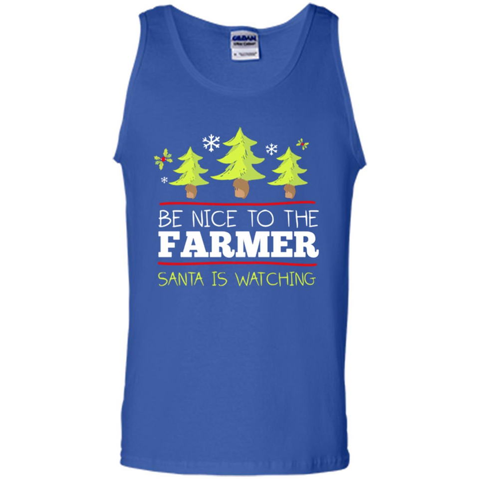Be Nice to Farmer Santa Watching Christmas - Tank Top