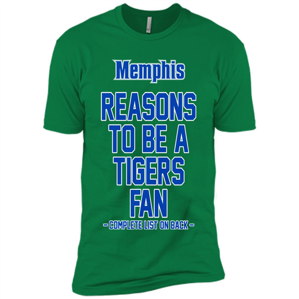 Reasons to be a Memphis Tigers Fan Complete List on Back - Premium Short Sleeve T-Shirt