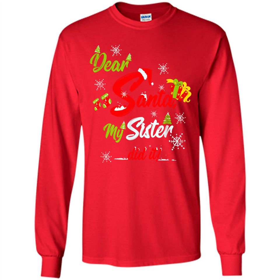 Dear Santa My Sister Did It Christmas