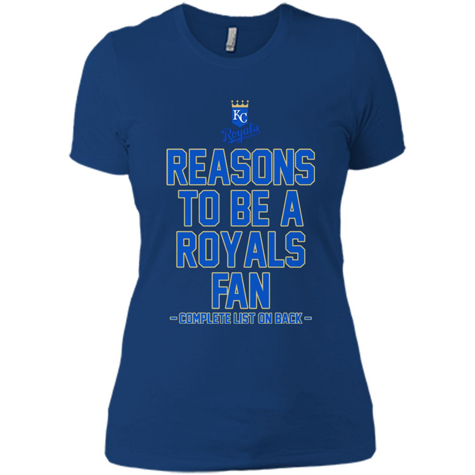 Reasons to be a Kansas City Royals Fan Complete List on Back - Ladies' Boyfriend T-Shirt