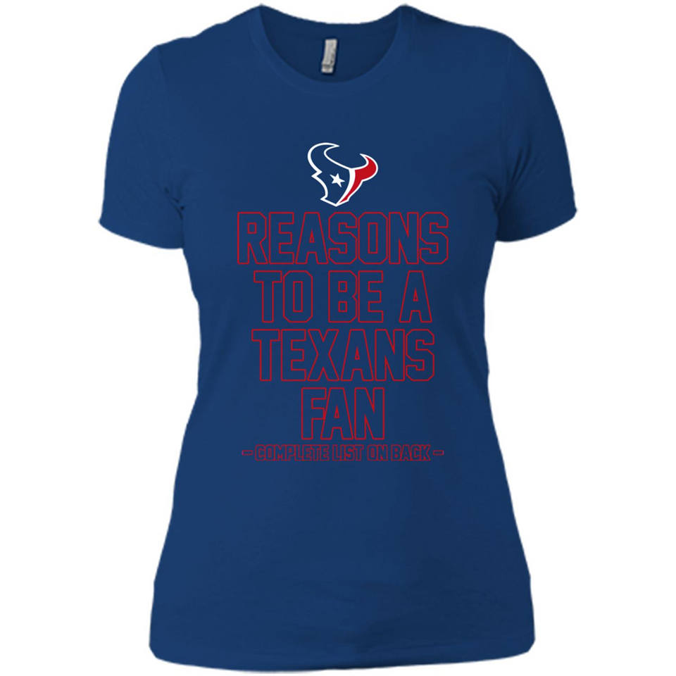 Reasons to be a Houston Texans Fan Complete List on Back - Ladies' Boyfriend T-Shirt