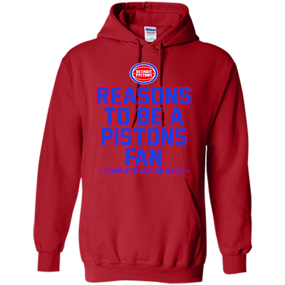 Reasons to be a Detroit Pistons Fan Complete List on Back - Hoodie