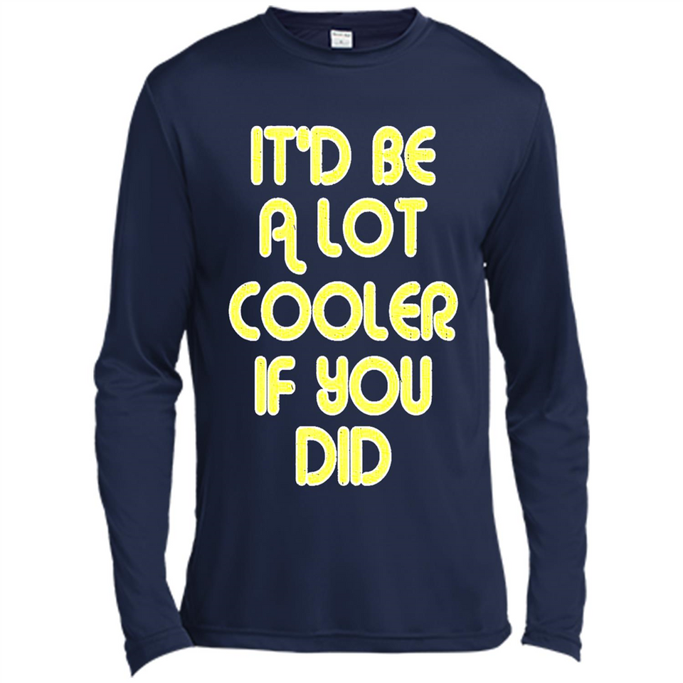 It'd Be A Lot Cooler If You Did Vintage Large Print - Canvas Long Sleeve T-Shirt