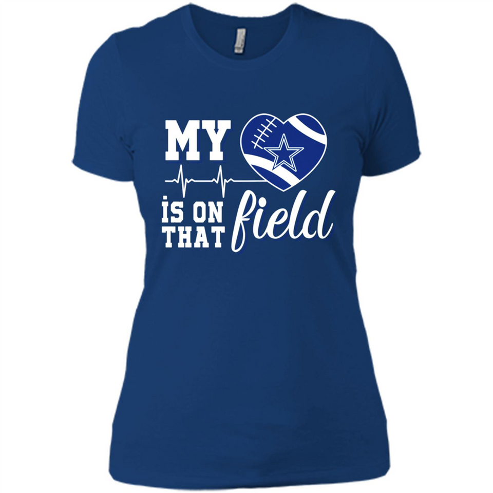 Dallas Cowboys Football My Heart is on that Field - Ladies' Boyfriend T-Shirt