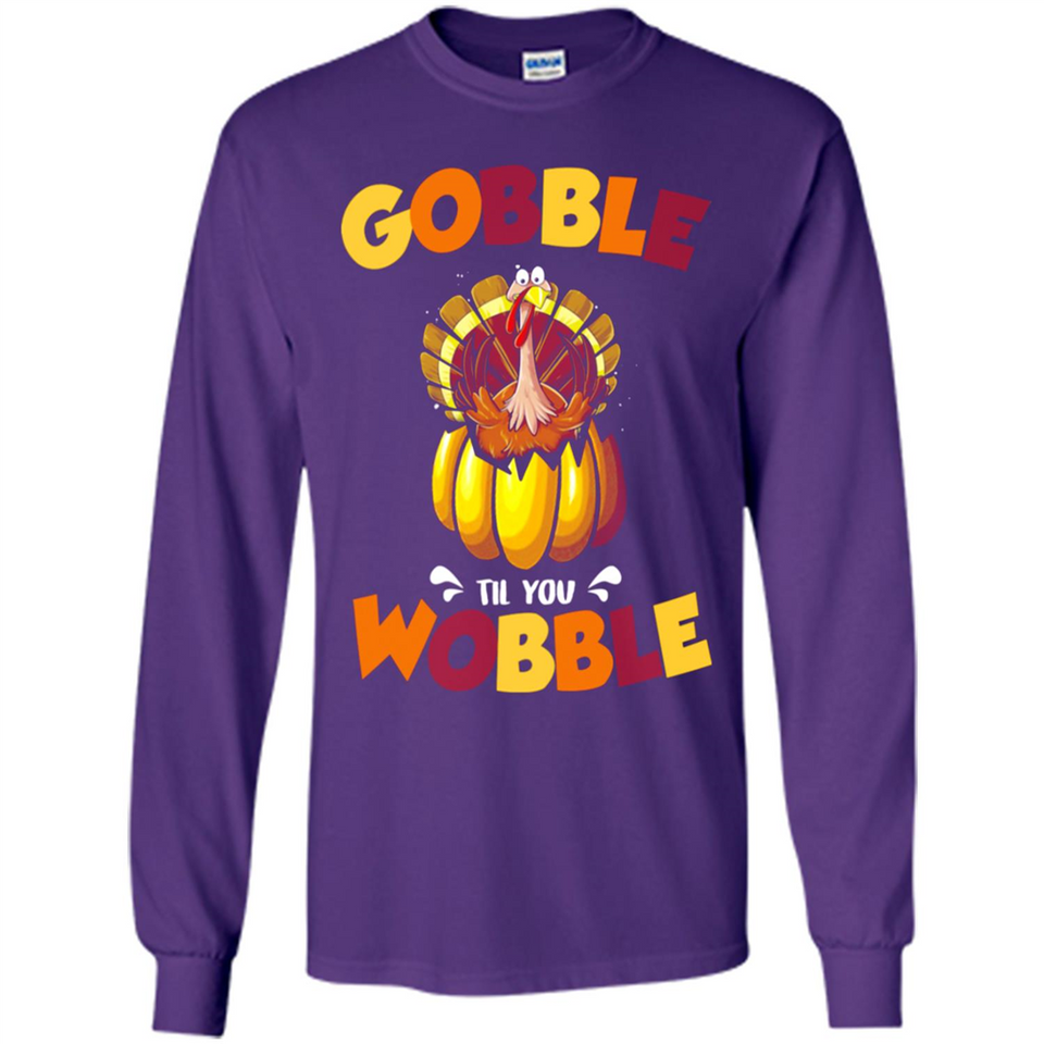 Gobble Til You Wobble Funny Thanksgiving Day Turkey