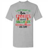 I just Want to bake Cookies and watch Hallmark Christmas movies White T-Shirt - Shirt