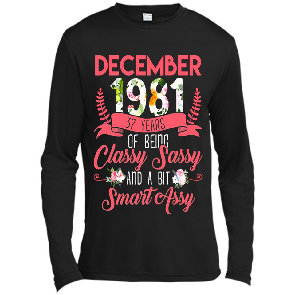December 1981 37 Years Of Being Classy Sassy - Canvas Long Sleeve T-Shirt