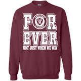 Oakland Raiders Forever For ever not just when we win - Sweatshirt