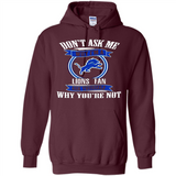 Don't Ask Me Why I'm A Detroit Lions Fan Ask Yourself