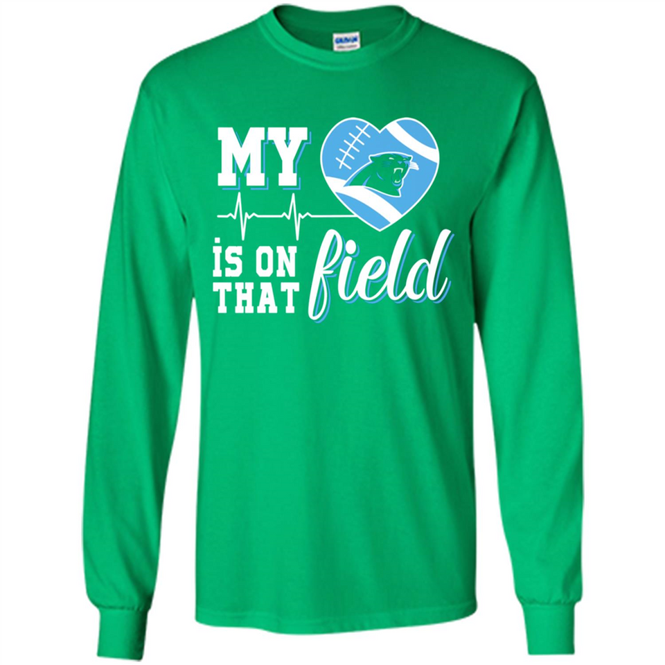 Carolina Panthers Football My Heart is on that Field - Long Sleeve T-Shirt