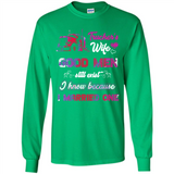 Trucker’s Wife Good Men Still Exist I Know Because I Married One - Long Sleeve T-Shirt