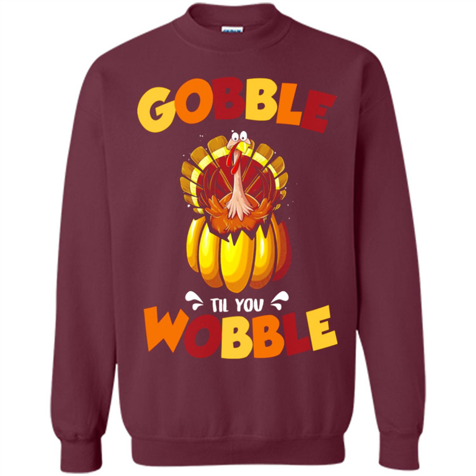 Gobble Til You Wobble Funny Thanksgiving Day Turkey