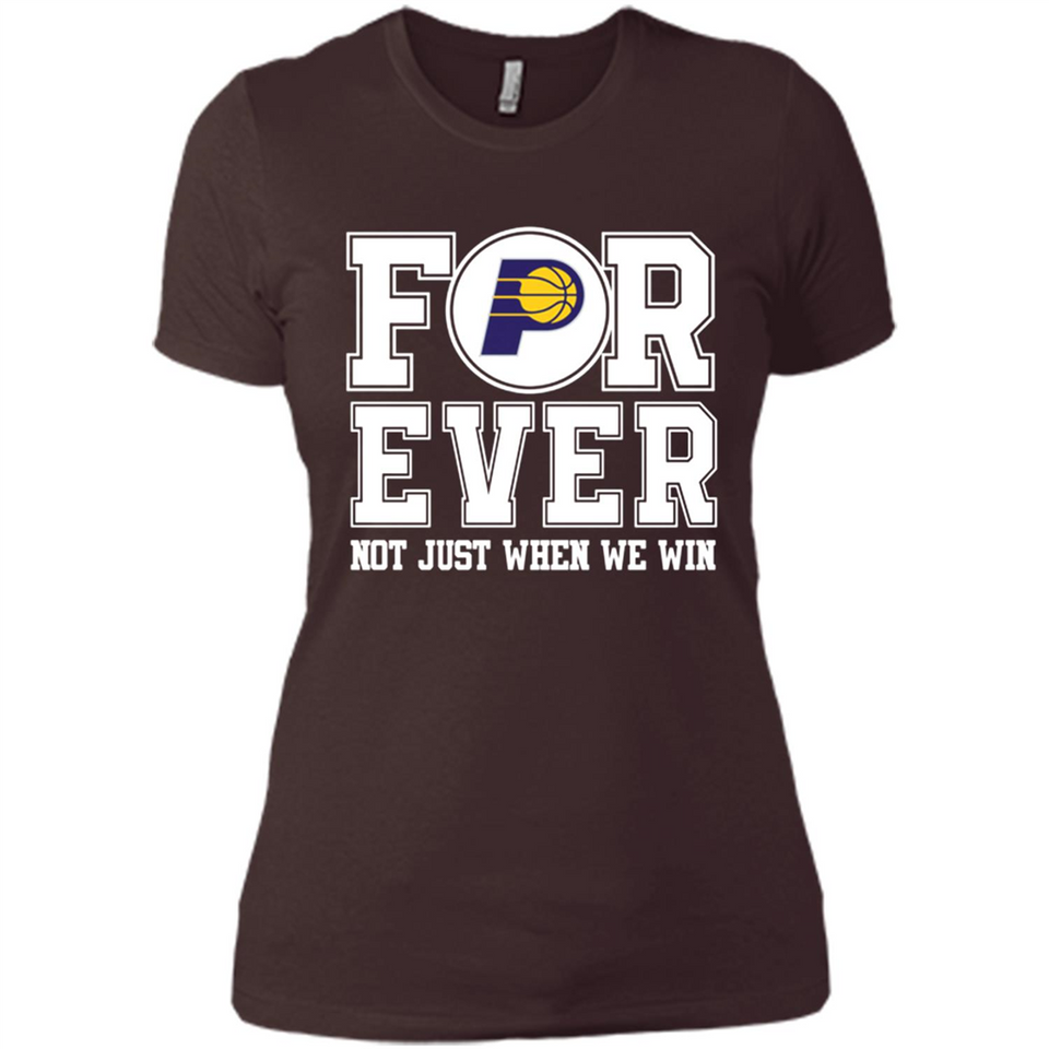 Indiana Pacers Forever For ever not just when we win - Ladies' Boyfriend T-Shirt