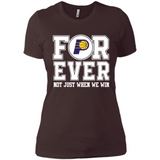 Indiana Pacers Forever For ever not just when we win - Ladies' Boyfriend T-Shirt